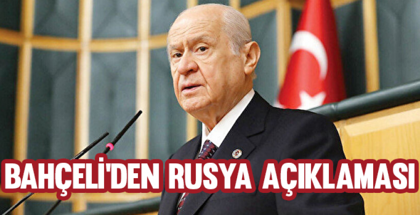 Bahçeli'den Rusya açıklaması