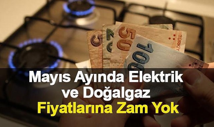 Bakan Bayraktar: Doğalgaz ve elektrik fiyatlarına mayıs ayında zam yok