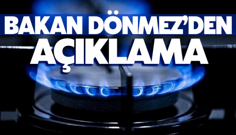 Bakan Dönmez'den doğal gaz açıklaması!