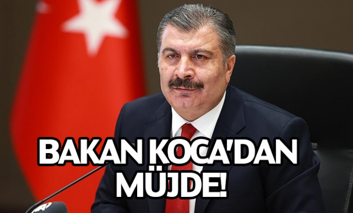 Bakan Koca'dan Müjde!