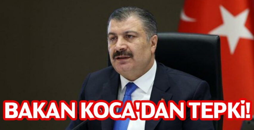 Bakan Koca'dan tepki!