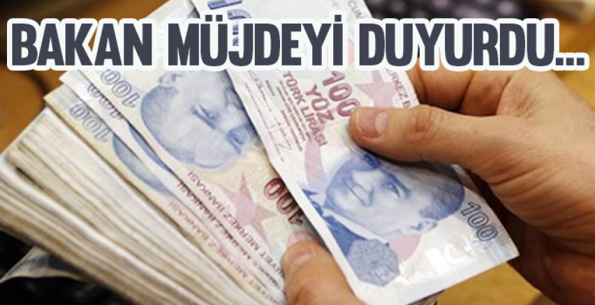 Bakan müjdeyi duyurdu...