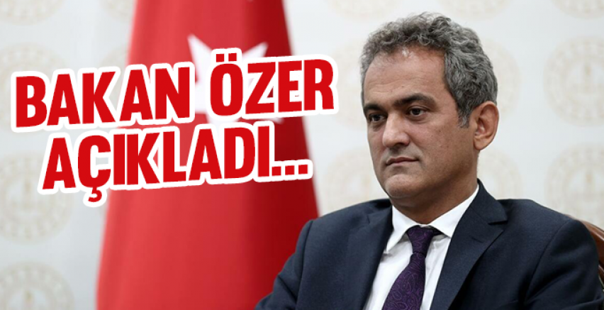 Bakan Özer açıkladı...