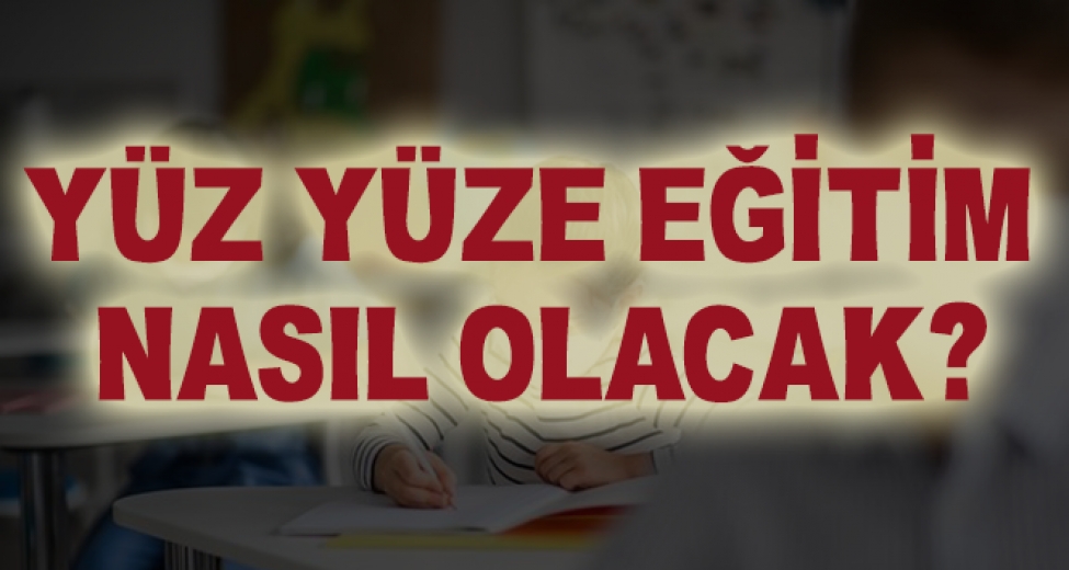 Bakan Özer'den Yüz Yüze Eğitim İle İlgili Açıklamalar