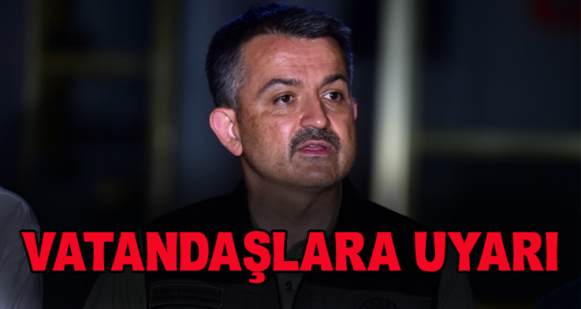 Bakan Pakdemirli Vatandaşları Uyardı