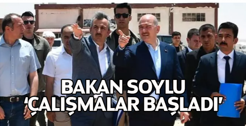 Bakan Soylu:Çalışmalar başladı