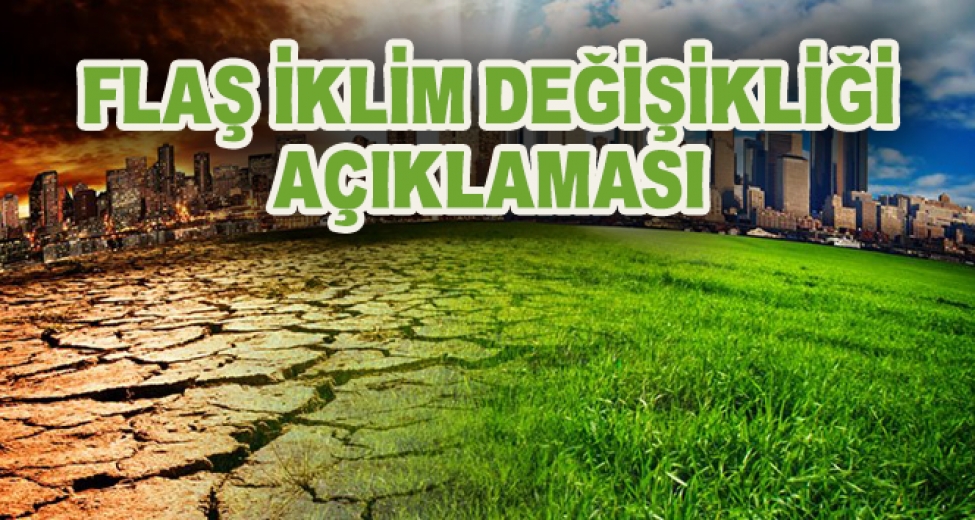 Bakan Yardımcısı Birpınar'dan Flaş İklim Değişikliği Açıklaması!