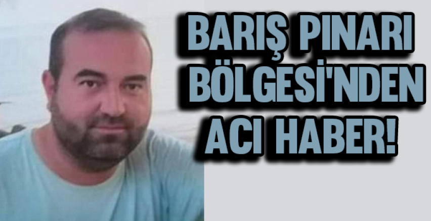 Barış Pınarı Bölgesi'nde DSİ personeli şehit oldu