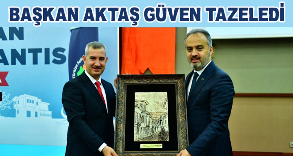 Başkan Aktaş Güven Tazeledi