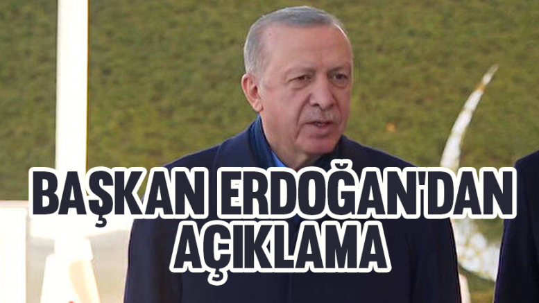 Başkan Erdoğan'dan Açıklama