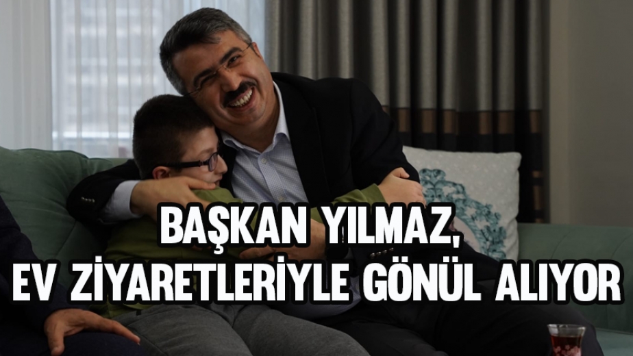 Başkan Yılmaz, Ev Ziyaretleriyle Gönül Alıyor