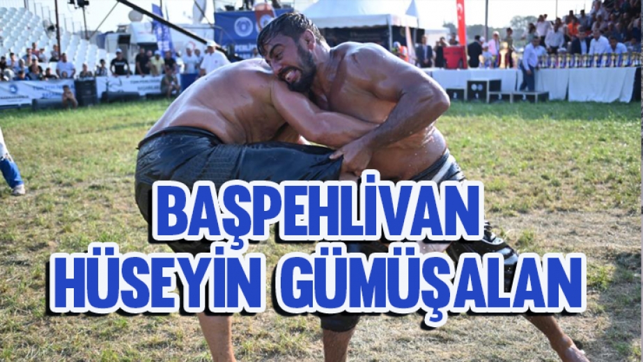 Başpehlivan Hüseyin Gümüşalan Oldu