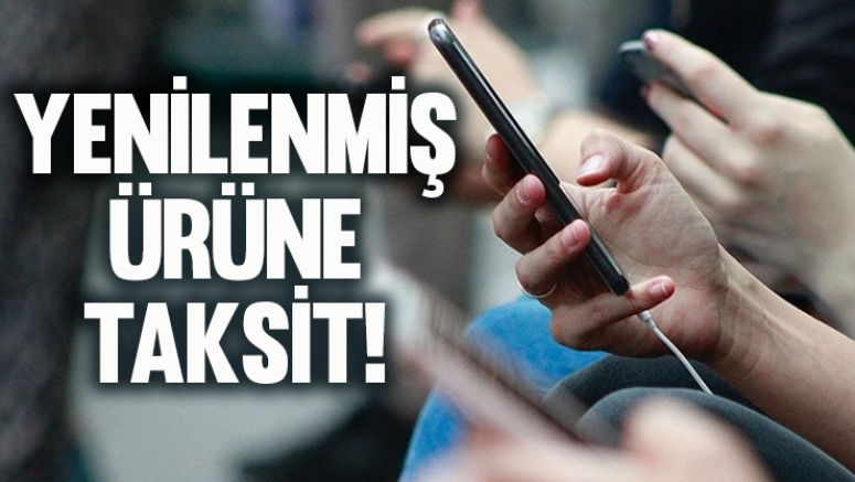 BDDK'dan cep telefonlarında yenilenmiş ürüne taksit