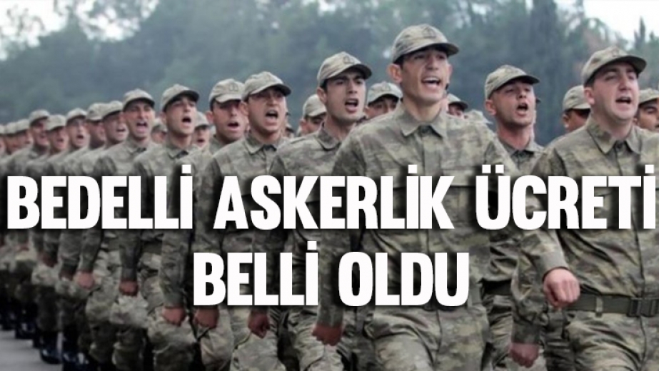Bedelli askerlik ücreti belli oldu