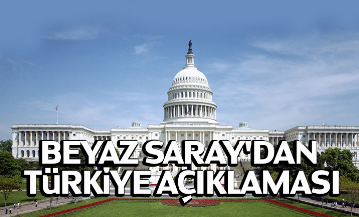 Beyaz Saray'dan Türkiye açıklaması