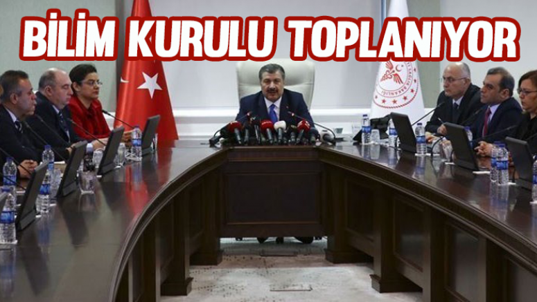 Bilim Kurulu toplanıyor!