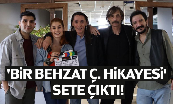 'Bir Behzat Ç. Hikayesi' sete çıktı