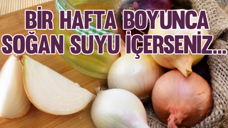 Bir hafta boyunca kuru soğan suyu içerseniz...