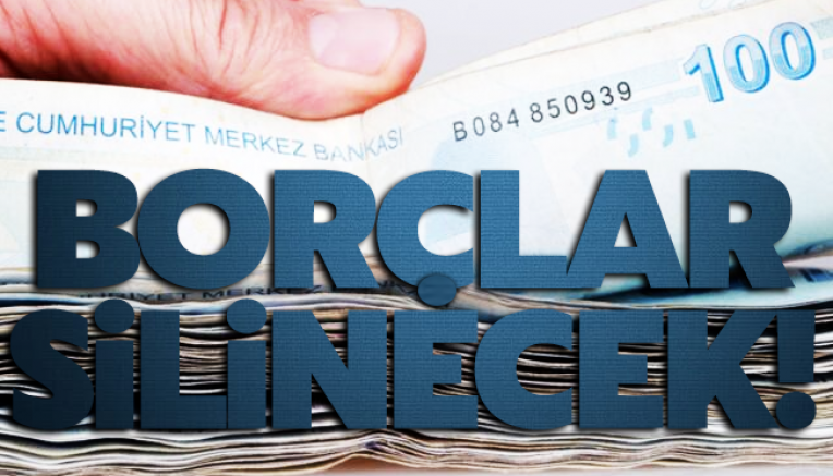 Borçlar Silinecek!