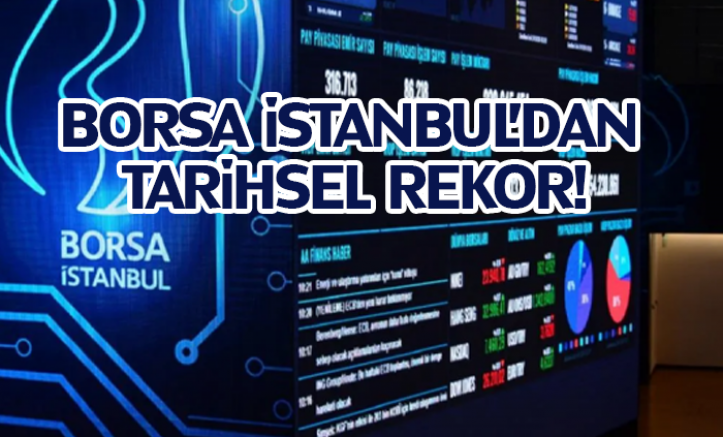 Borsa İstanbul'da tarihsel rekor