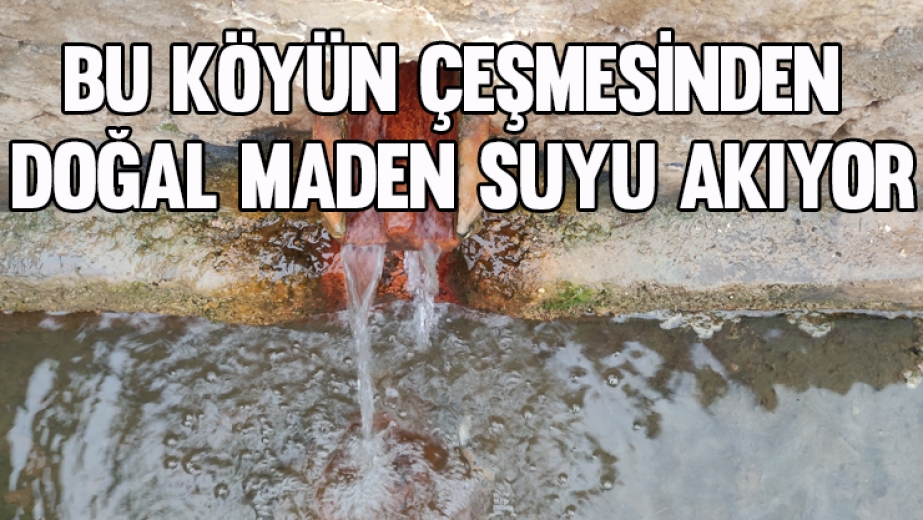 Bu Köyün Çeşmesinden Doğal Maden Suyu Akıyor