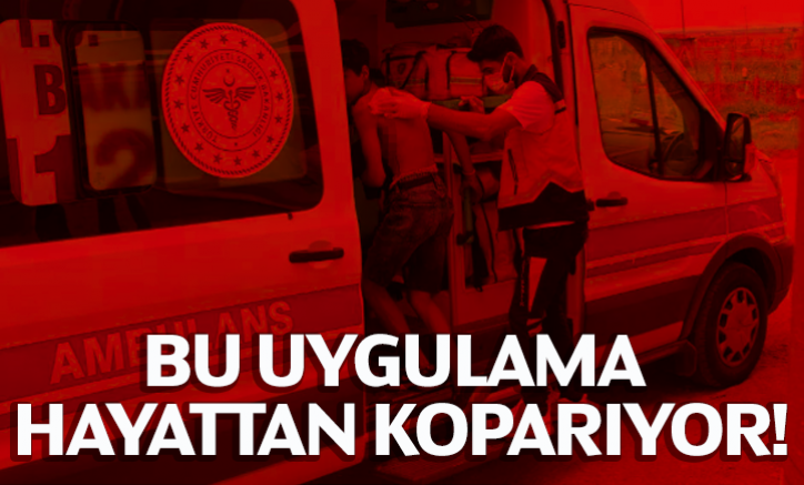 Bu uygulama hayattan koparıyor!