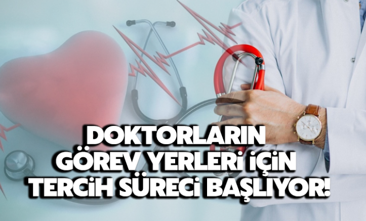 Bugün doktorların görev yerleri için tercih süreci başlıyor