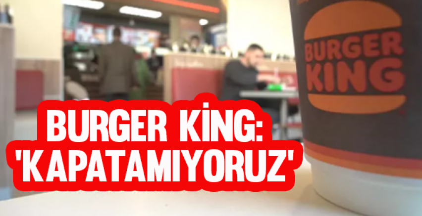 Burger King şaşırttı: Rusya’daki restoranlarımızı