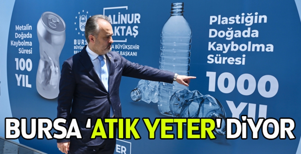 Bursa ‘Atık Yeter' Diyor