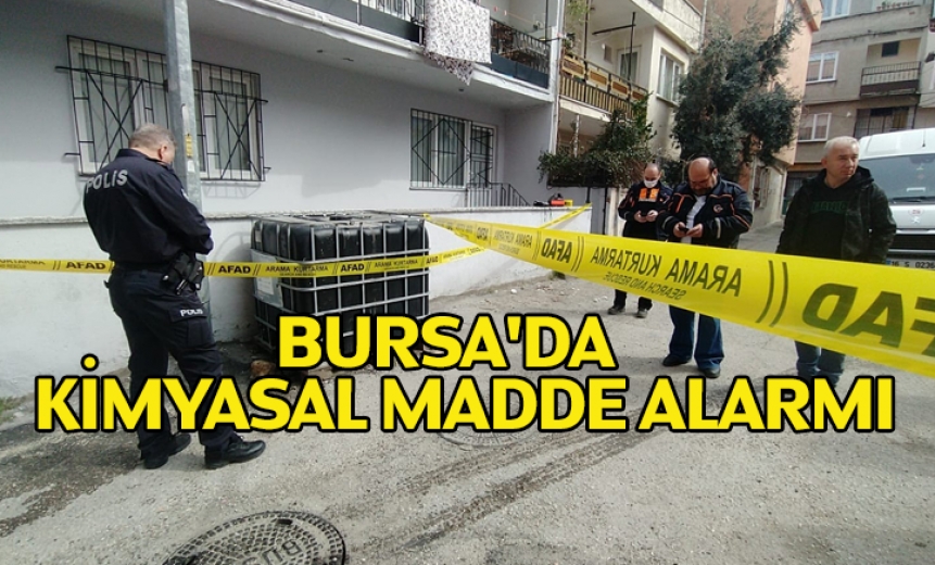 Bursa'da 1 Buçuk Tonluk Kimyasal Madde Alarmı
