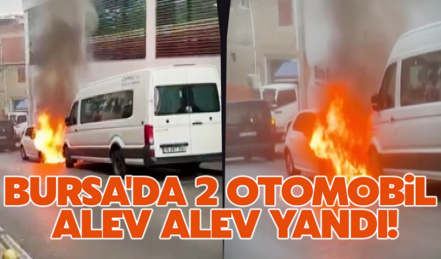 Bursa'da 2 Otomobil Alev Alev Yandı!