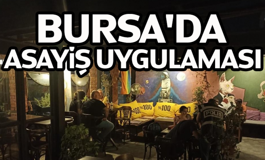 Bursa'da Asayiş Uygulaması