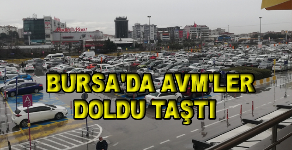 Bursa'da Avm'ler Doldu Taştı