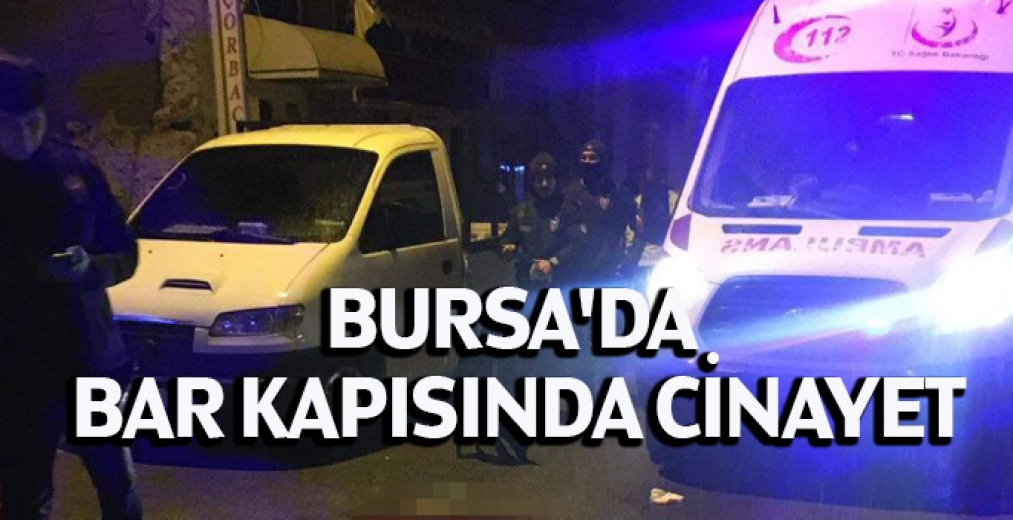 Bursa'da Bar Kapısında Cinayet