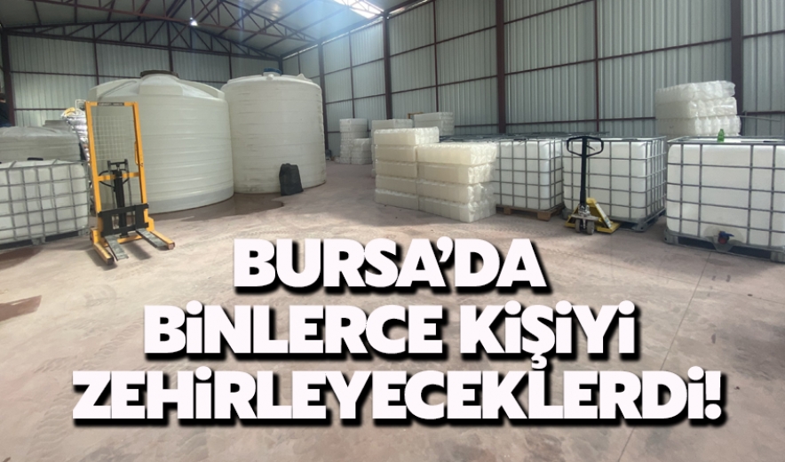 Bursa'da Binlerce Kişiyi Zehirleyeceklerdi!