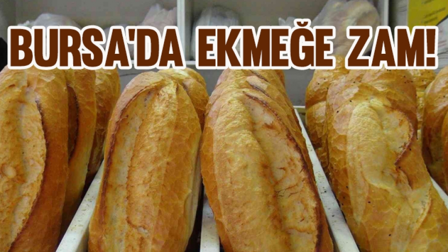 Bursa'da Ekmeğe Zam!