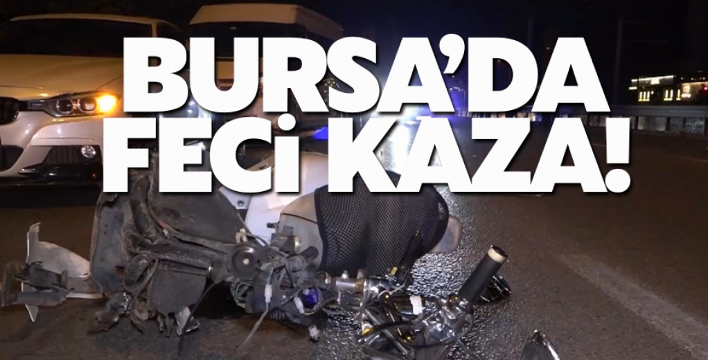 Bursa'da Feci Kaza!