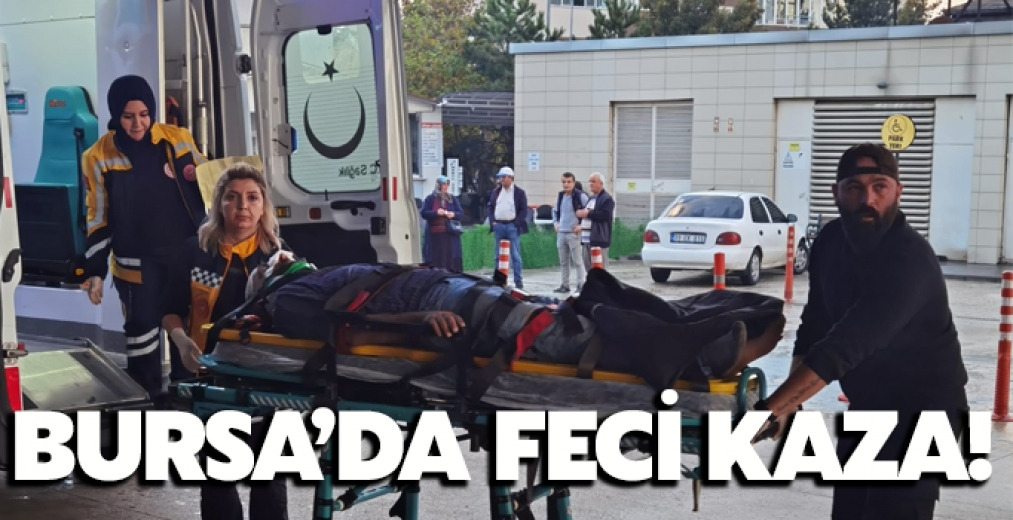 Bursa'da Feci Kaza!