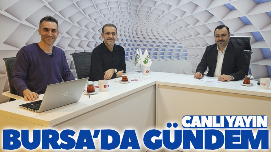Bursa'da Gündem