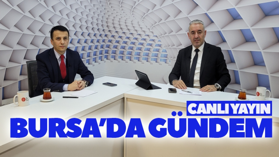 Bursa'da Gündem