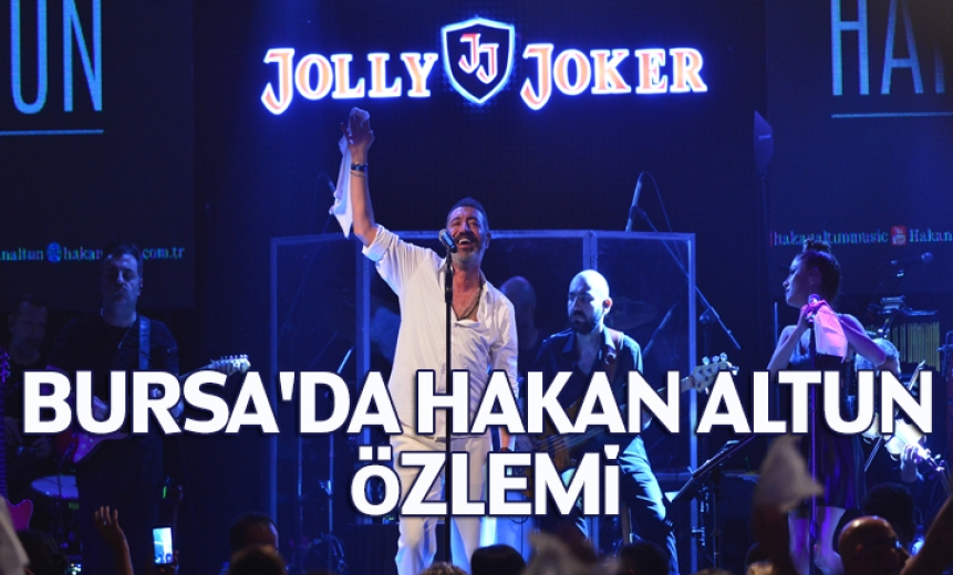 Bursa'da Hakan Altun Özlemi