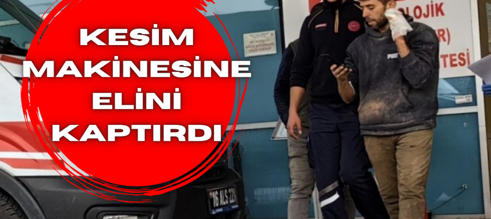 Bursa'da işçi elini kesim makinesine kaptırdı!
