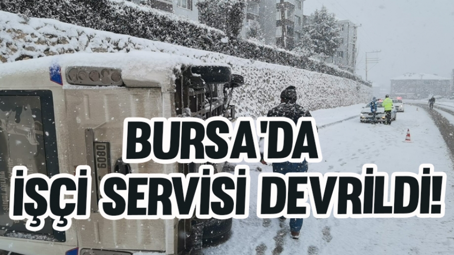 Bursa'da İşçi Servisi Devrildi!