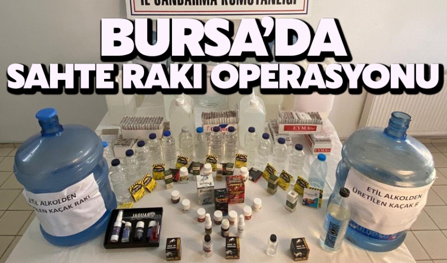 Bursa'da Jandarmadan Sahte Rakı Operasyonu