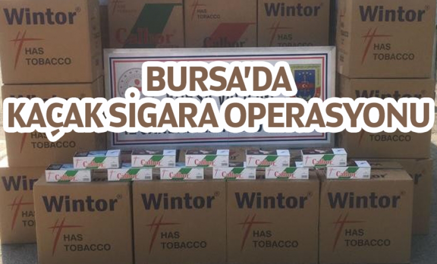 Bursa'da Kaçak Sigara Operasyonu