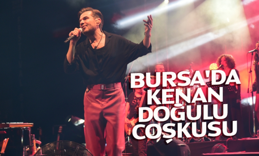 Bursa'da Kenan Doğulu coşkusu