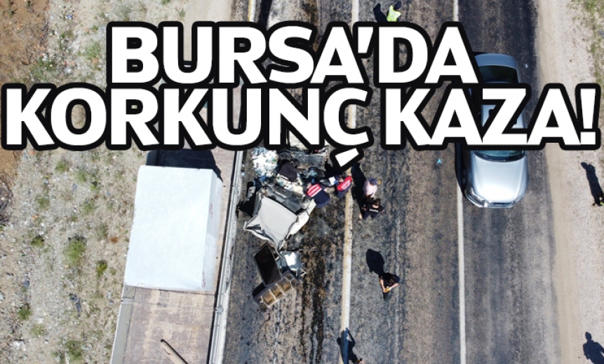 Bursa'da Korkunç Kaza!