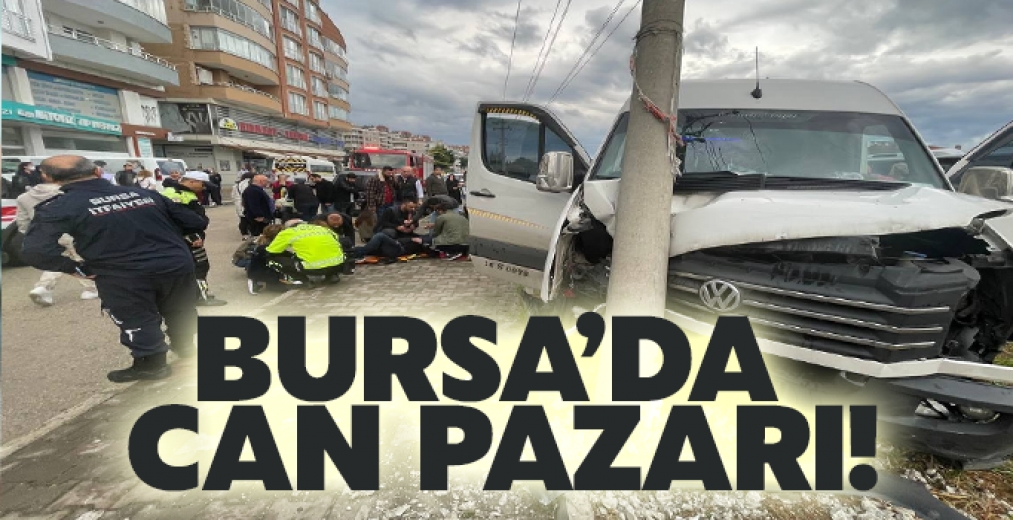 Bursa'da Servis Minibüsünde Can Pazarı...
