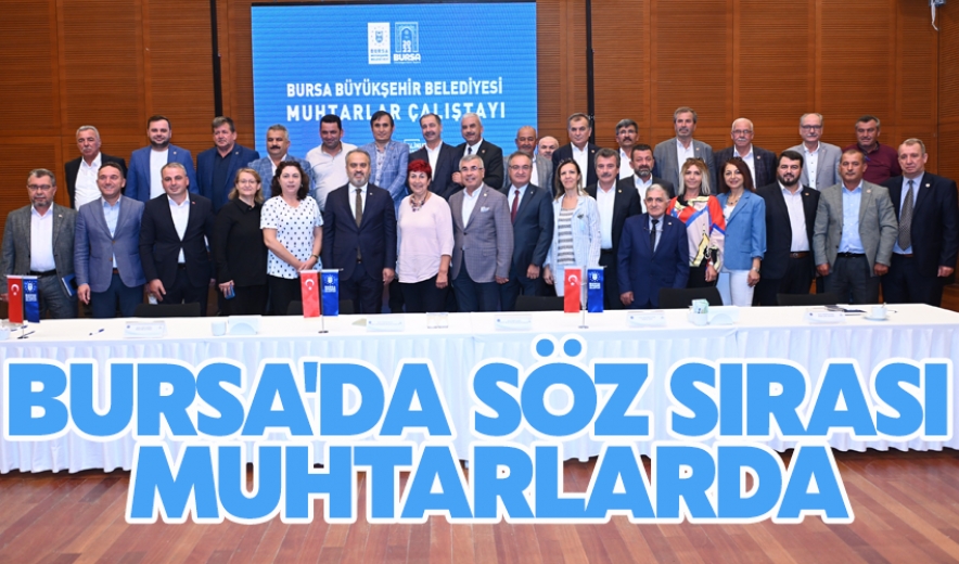 Bursa'da Söz Sırası Muhtarlarda