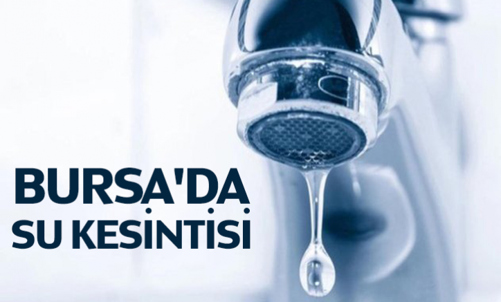 Bursa'da Su Kesintisi